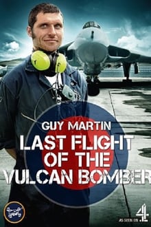 Guy Martin: Last Flight of the Vulcan Bomber
