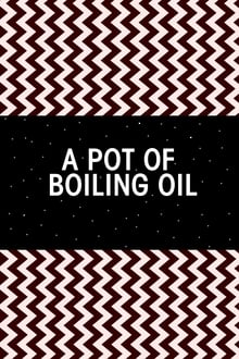 A Pot of Boiling Oil