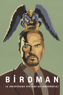 Birdman o (l'Imprevedibile Virtù dell'Ignoranza)