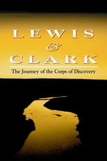 Lewis & Clark - The Journey of the Corps of Discovery