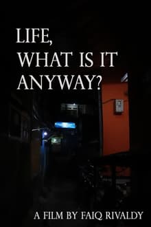 life, what is it anyway?