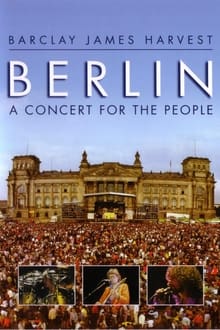 Barclay James Harvest: Berlin - A Concert For The People