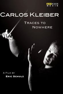 Traces to Nowhere: The Conductor Carlos Kleiber