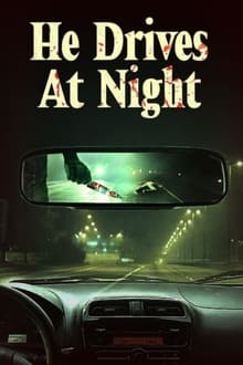 He Drives at Night