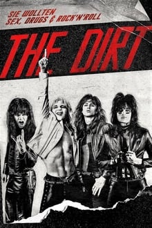 The Dirt - Sie wollten Sex, Drugs & Rock ’n’ Roll