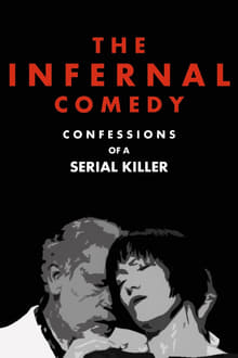 The Infernal Comedy: Confessions of a Serial Killer