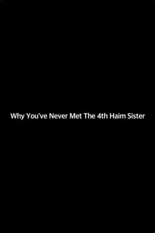 Why You've Never Met The 4th Haim Sister
