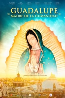 Guadalupe: Mother of Humanity
