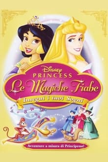 Disney Princess: Le magiche fiabe - Insegui i tuoi sogn