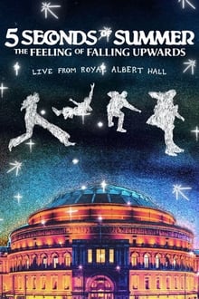 5 Seconds of Summer: The Feeling of Falling Upwards - Live from Royal Albert Hall