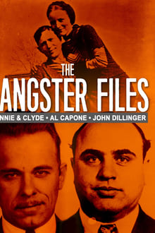 The Gangster Files: Bonnie and Clyde, Al Capone, John Dillinger