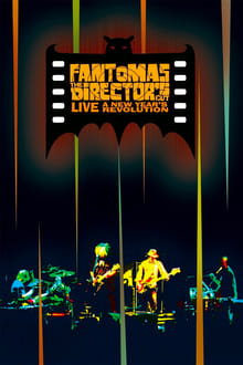 Fantomas: The Director's Cut Live - A New Year's Revolution