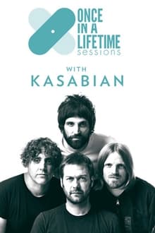 Once in a Lifetime Sessions with Kasabian