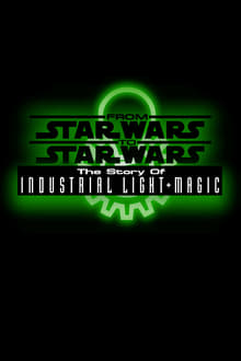Star Wars - Da Guerre stellari a Guerre stellari - La storia della Industrial Lighth Magic