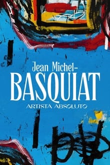 Jean-Michel Basquiat, Artista Absoluto