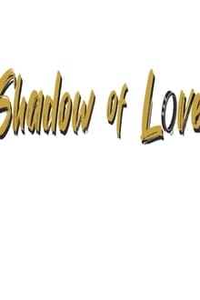 Shadow of Love