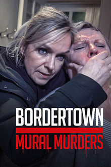 Bordertown: The Mural Murders