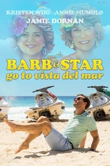 Barb & Star Go to Vista Del Mar