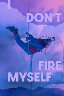 I Don’t Fire Myself