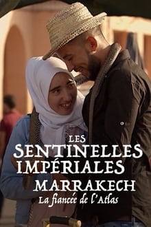 Les sentinelles impériales : Marrakech, la fiancée de l'Atlas