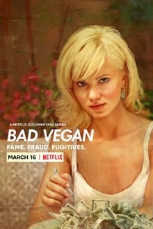 Bad Vegan: Fama. Fraudes. Fugitivos.