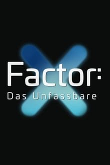 X-Factor - Das Unfassbare