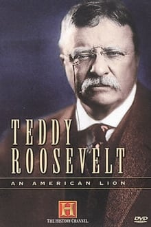 Teddy Roosevelt: An American Lion