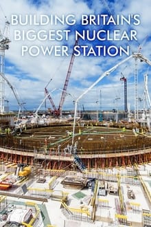 Building Britain's Biggest Nuclear Power Station