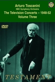 Toscanini Volume Three The Television Concerts (1948-52)