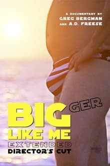Bigger Like Me (Extended Director's Cut)