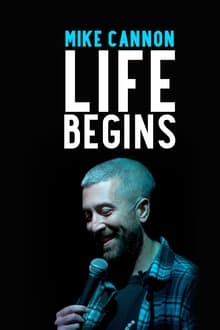 Mike Cannon: Life Begins
