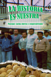 La historia es nuestra: Pascual, lucha obrera y cooperativismo