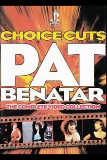 Pat Benatar: Choice Cuts - The Complete Video Collection