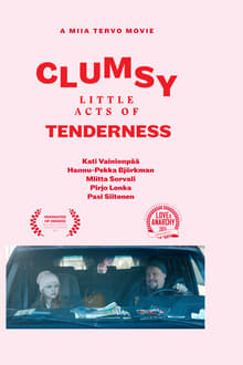Clumsy Little Acts of Tenderness