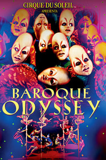 Cirque du Soleil: Baroque Odyssey