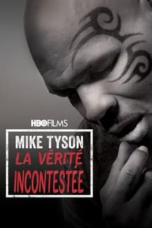 Mike Tyson : la vérité incontestée