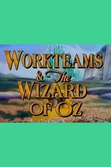 Workteams & the Wizard of Oz