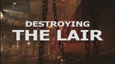 Destroying the Lair
