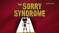The Sorry Syndrome