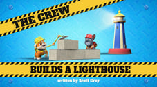 The Crew Builds a Lighthouse