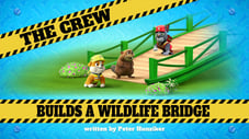 The Crew Builds a Wildlife Bridge