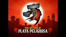 The Return of Plata Peligrosa