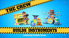 The Crew Builds Instruments