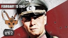 Week 077 - Enter Erwin Rommel - The British Advance in Africa - WW2 - February 15 1941