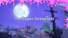 The Super Gloopster