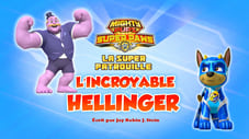 La Super Patrouille : L'Incroyable Hellinger