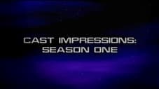 Cast Impressions: Season One