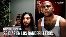 23 días en Los Banderilleros (Parte 2)