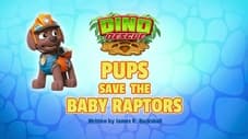 Dino Rescue: Pups Save the Baby Raptors