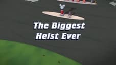 The Biggest Heist Ever